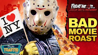 FRIDAY THE 13TH PART VIII: JASON TAKES MANHATTAN BAD MOVIE ROAST | Double Toasted