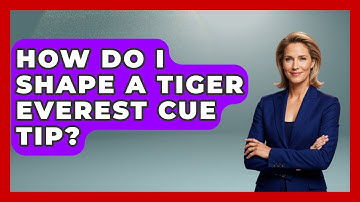 How Do I Shape A Tiger Everest Cue Tip? - Billiards Hustlers