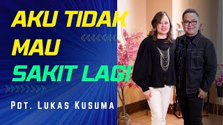 Download Lagu Aku Tidak Mau Sakit Lagi - Pdt. Lukas Kusuma MP3 Download Lagu Aku Tidak Mau Sakit Lagi - Pdt. Lukas Kusuma MP3