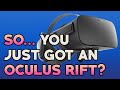 An Early Adopter's Tips & Advice For The New Rift Owners