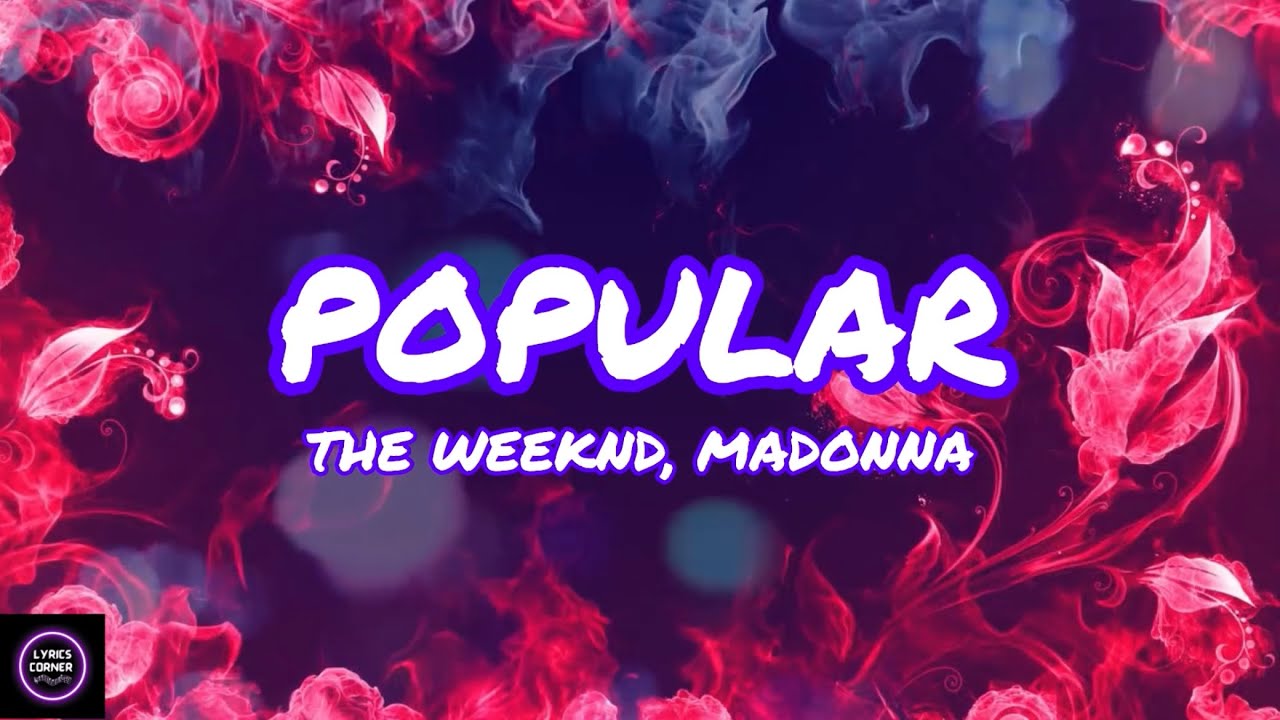 The Weeknd,Madonna-Popular(lyrics)