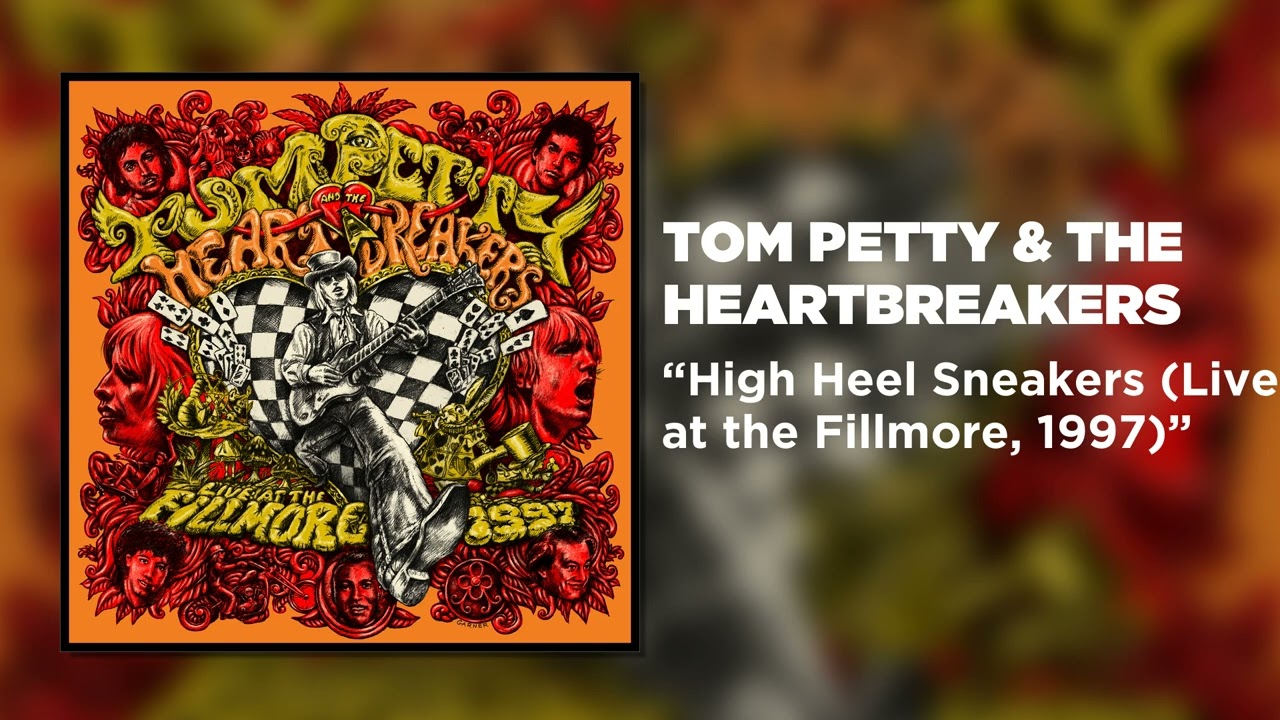 Eller chant januar Tom Petty & The Heartbreakers - High Heel Sneakers (Live at the Fillmore,  1997) [Official Audio] - YouTube