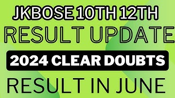 jkbose class 10th & 12th result update 2024