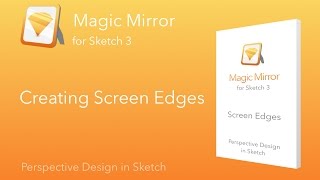 Creating Screen Edges using Magic Mirror in Sketch