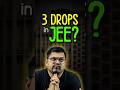Is 3 Is Taking 3 Drops in JEE a Good Choice? 🤔