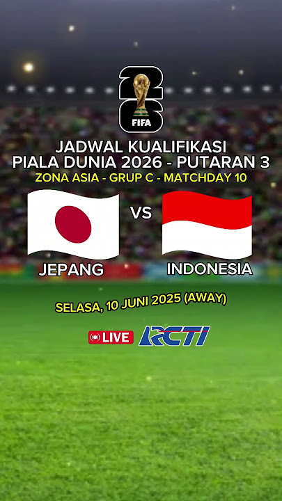 Jadwal Kualifikasi Piala Dunia 2026 Putaran 3 - Jepang vs Indonesia - Jadwal Timnas Indonesia