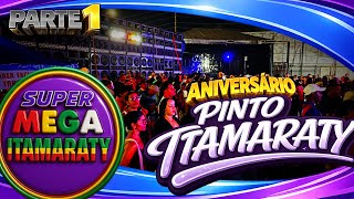 ANIVERSÁRIO DE PINTO ITAMARATY COM A SUPER MEGA ITAMARATY NO MARUJO. PARTE 1