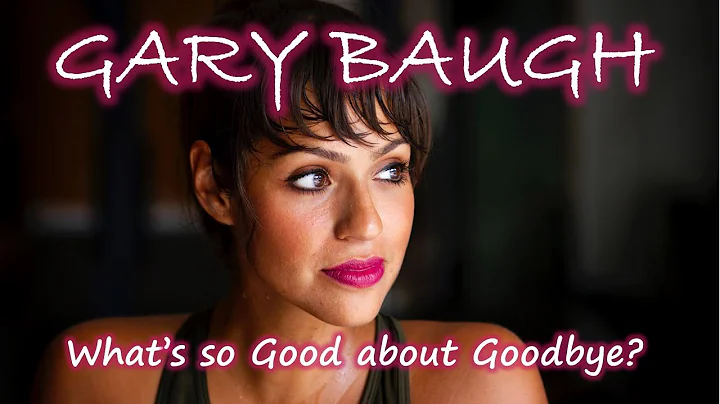 "What's so Good about Goodbye?" -  Gary Baugh (Off...