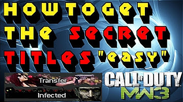 Modern Warfare 3 Secret Titles! How To Get Them! (transfer & infected)