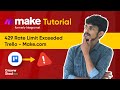 429 Rate limit exceeded - Trello - Make.com