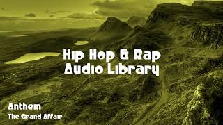  Anthem  The Grand Affair  No Copyright   Hip Hop U0026 Rap 