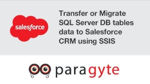 Transfer or Migrate SQL Server DB tables data to Salesforce CRM using SSIS
