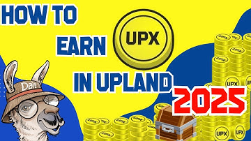 How to Make Money in Upland 2025: Best Methods for New Players to Earn UPX in the Metaverse!