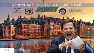 The Dark Side of the Netherlands 2023 Uncovering Dutch Corruption. A Wake-up Call for Accountability