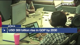 Africa : USD 300 billion rise in GDP by 2030