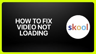 How To Fix Video Not Loading On Skool ! Tutorial