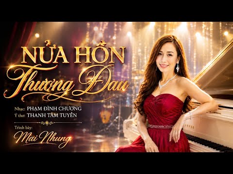 NỬA HỒN THƯƠNG ĐAU (NS Phạm Đình Chương) MAI NHUNG 