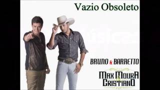 Vazio Obsoleto - Bruno e Barretto - Max Moura e Cristiano