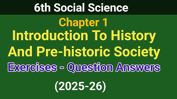 6th SS | Chapter 1| Introduction To History And Free Historic Society | Question Answers| 2025-26