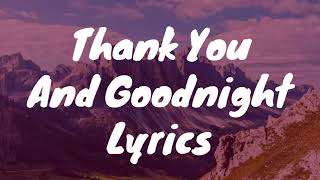 Thank You And Goodnight - Black Gryph0n \& Elsie Lovelock (Lyrics)