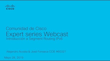 Spanish Webcast- Introducción a Segment Routing IPv6 (SRv6)