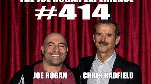 Joe Rogan Experience #414 - Cmdr. Chris Hadfield
