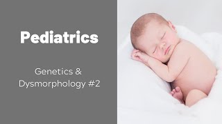 Pediatric | Genetics & Dysmorphology #2