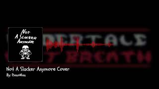 [PianoMan]- (Undertale: Last Breath): Not A Slacker Anymore Cover