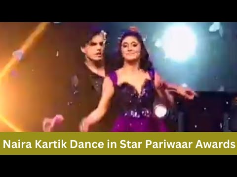 Shivangi Joshi and Mohsin Khan Dance Video in Star Parivaar Awards  Naira Kartik Dance Video