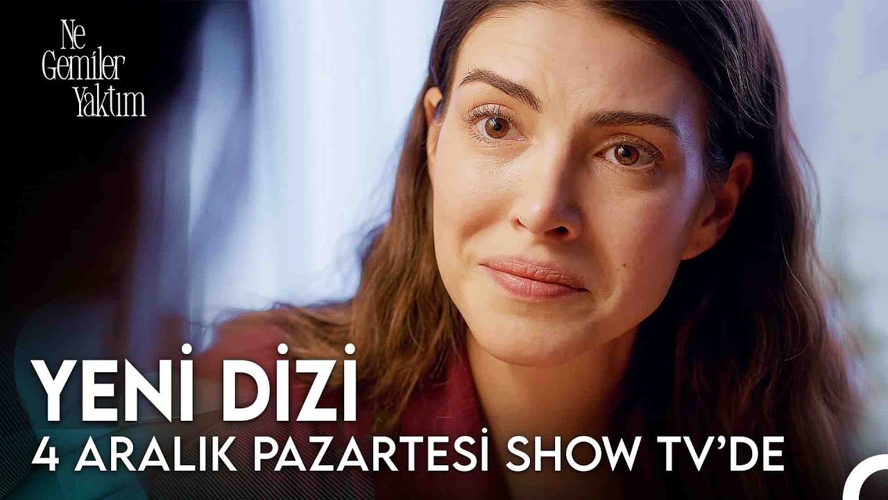 Ne Gemiler Yaktım Tanıtım 4 Aralık