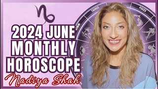 ♑️ Capricorn June 2024 Astrology Horoscope by Nadiya Shah