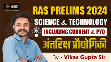 RAS Prelims 2024: Space Technology with Current Affairs | Part 2| Vikas Gupta Sir | Ceramic academy