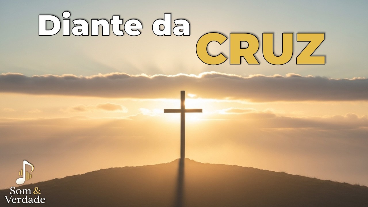 Diante da Cruz | Música Gospel 2026 | Som & Verdade