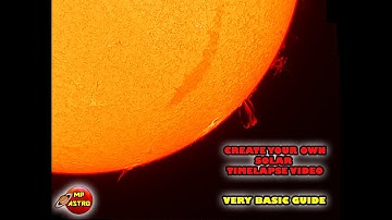 Create your own Solar Time lapse video VERY BASIC GUIDE