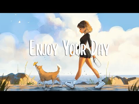 Start Your Day Songs That Makes You Feel Better Mood ~ Morning Songs Playlist