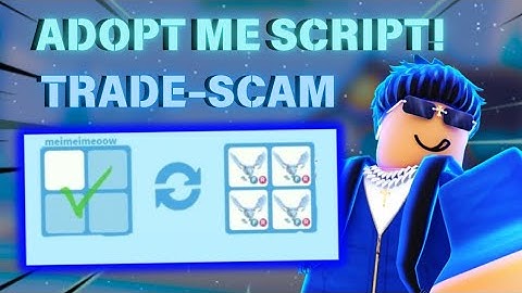 OP ADOPT ME TRADE SCAM SCRIPT     | 🦄 (FORCE ACCEPT, FREEZE TRADE+MORE!)[°PASTEBIN°] 💝