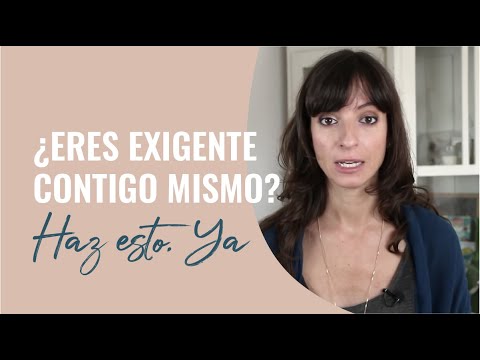 Video: Cómo Ser Exigente Contigo Mismo