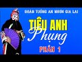 Hát Bội Bình Định- Tiêu Anh Phụng (Phần1) Đoàn Tuồng An Nhơn Gia Lai ( Bình Định Cũ)