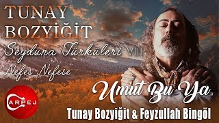 Seyduna Türküleri 8 / Tunay Bozyiğit & Feyzullah Bingöl - Umut Bu Ya  Resimi