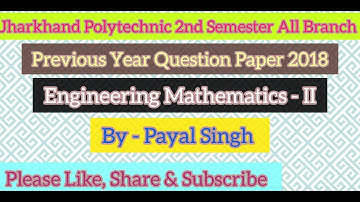 Jharkhand Polytechnic 2nd Semester Engineering Mathematics - II || PYQ || 2018 || All Branch ||