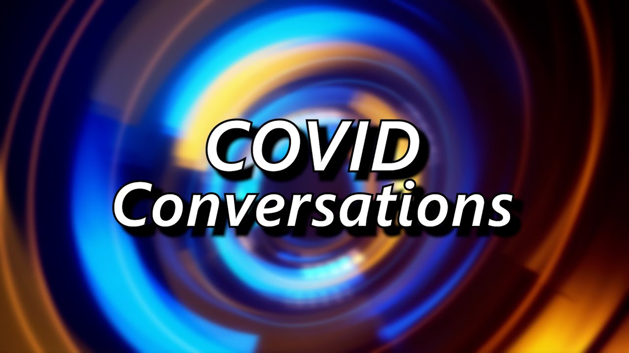 COVID Conversations Episode 2 - YouTube