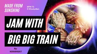 Jam with Big Big Train &quot;Made from Sunshine&quot; Tempo BPM 73 - 11/8 mixo guitar backing track #jamwith