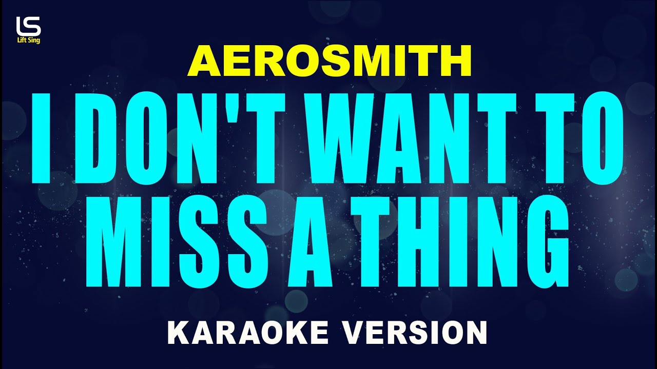 Aerosmith - I Don't Want to Miss a Thing | Karaoke Version