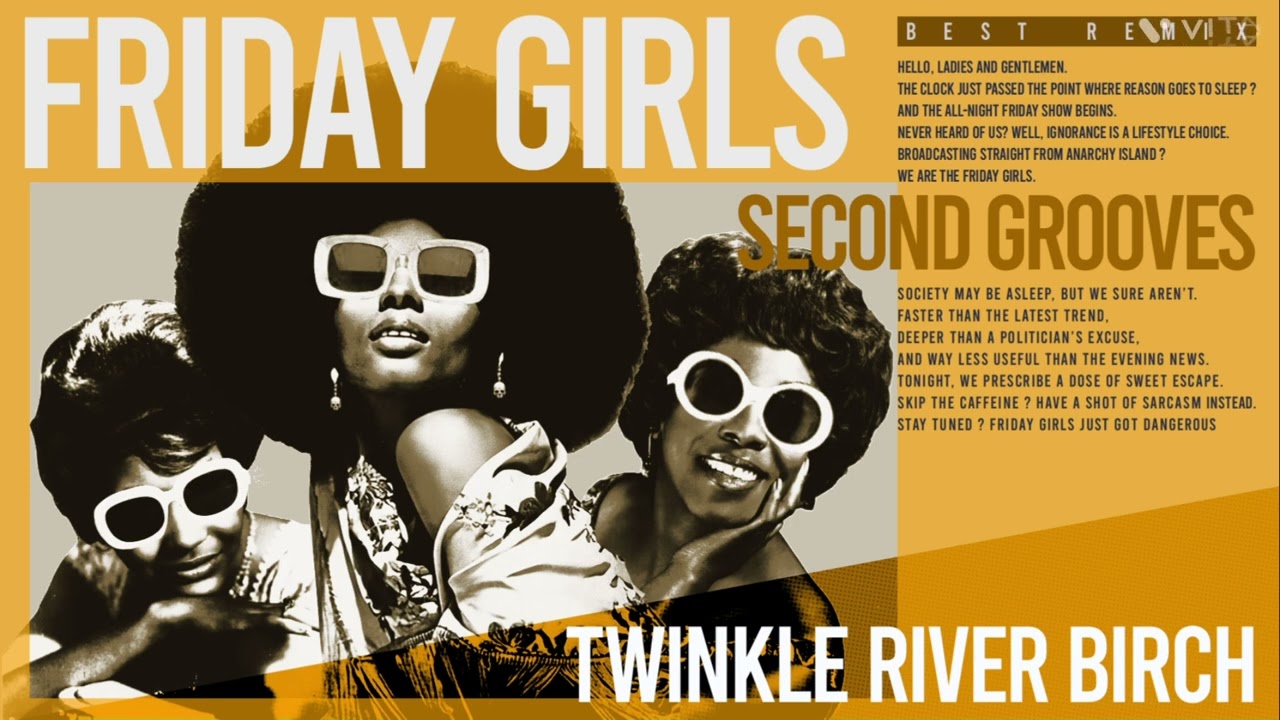 FRIDAY GIRLS - Twinkle river birch