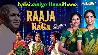 Kalaivaniye Unnaithane Raaja By Raga - Live Concert Ilaiyaraaja Ranjani - Atri