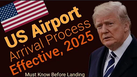 US Arrival Immigration Process at Airports & Entry Rules 2025