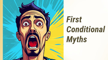 Busting Myths of the First Conditional: Common Mistakes and How to Correct Them