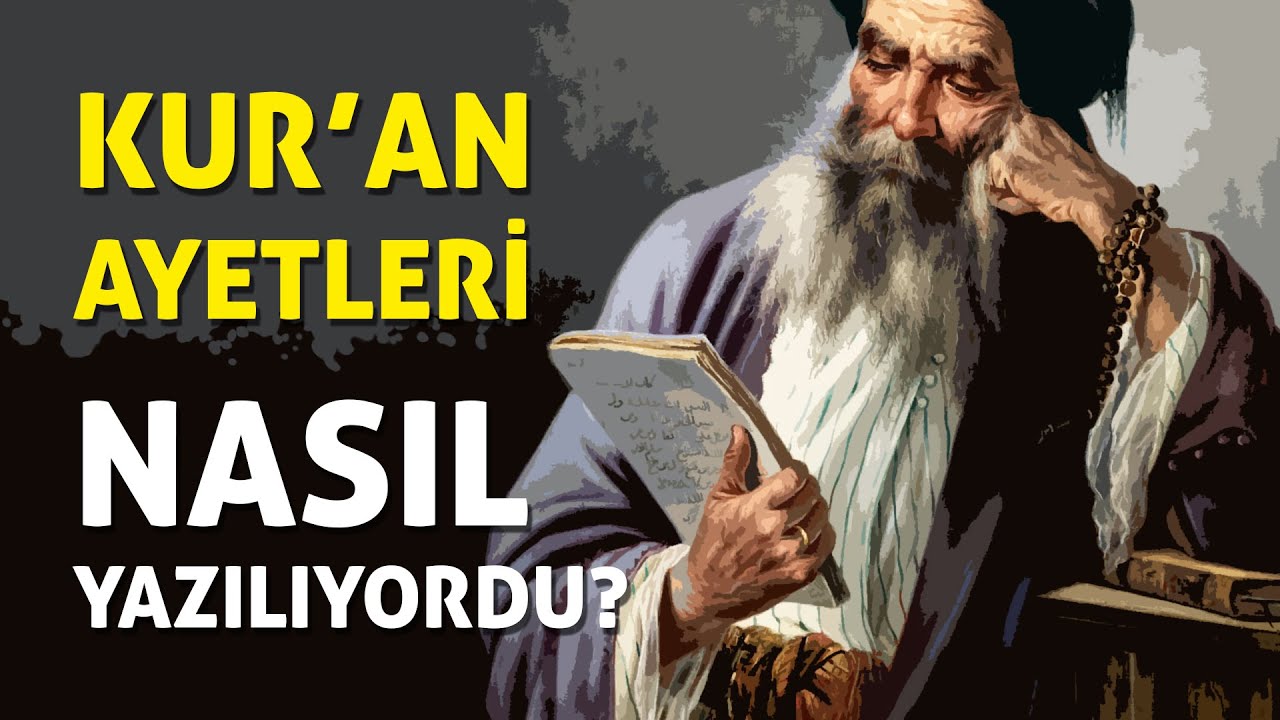 KUR'AN AYETLERİ NASIL YAZILIYORDU?