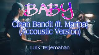 Clean Bandit  Baby ft Marina accoustic Version  Lirik Terjemahan Indonesia