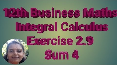 12th Business Maths|Integral Calculus|Exercise 2.9|Sum 4